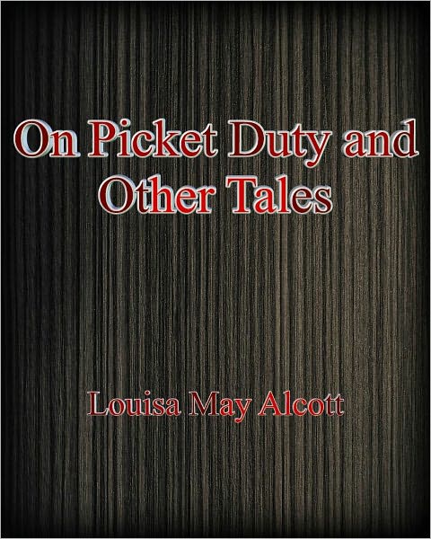 On Picket Duty and Other Tales