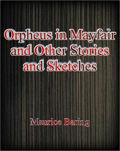 Orpheus in Mayfair and Other Stories and Sketches