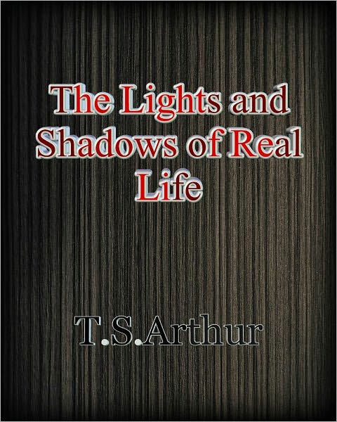 The Lights and Shadows of Real Life