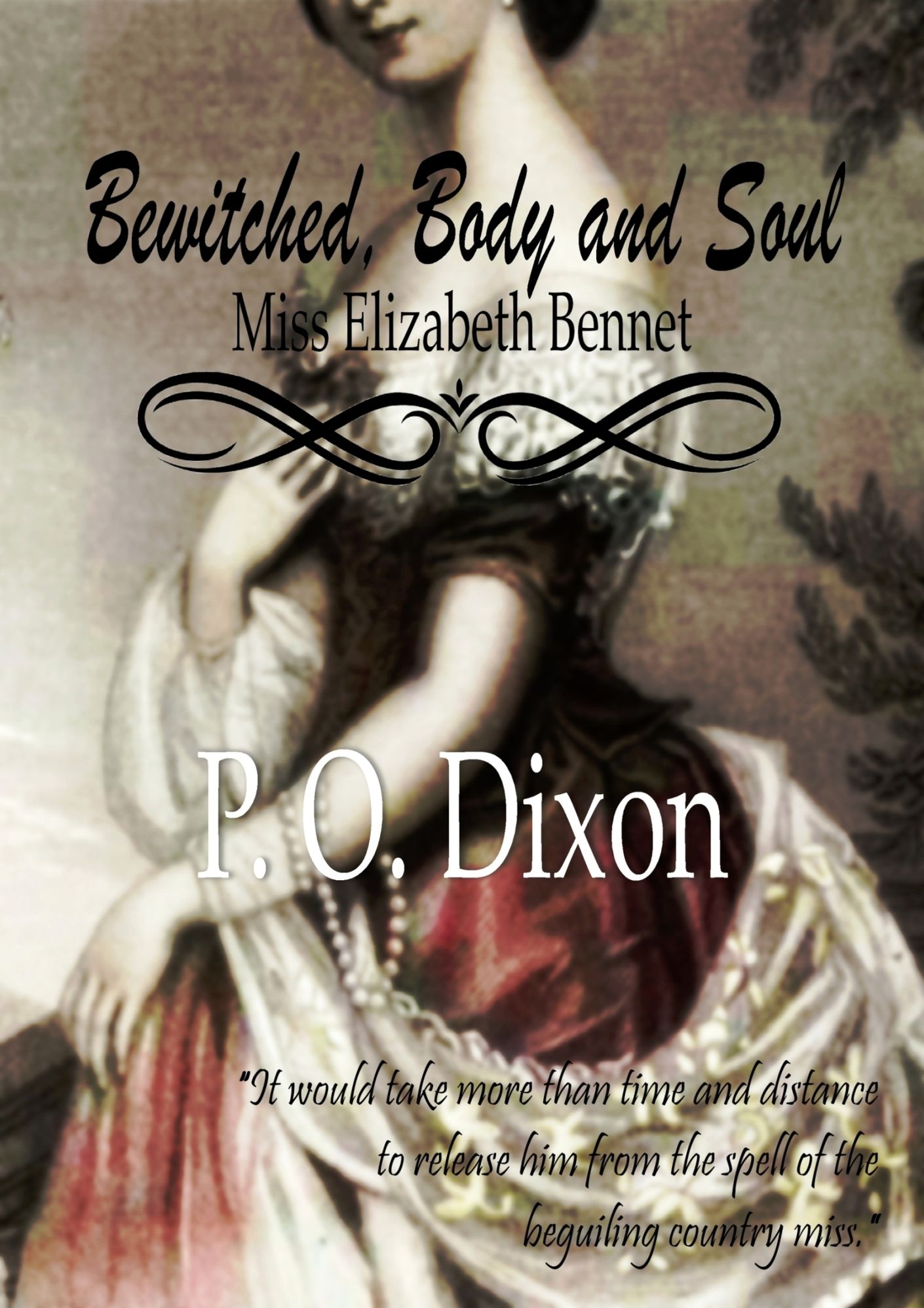 Bewitched, Body and Soul: Miss Elizabeth Bennet