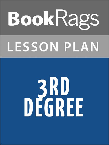 3rd Degree: A Novel by James Patterson Lesson Plans
