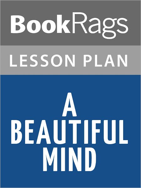 A Beautiful Mind by Sylvia Nasar Lesson Plans