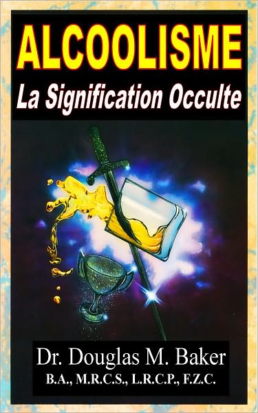 ALCOOLISME - La Signification Occulte