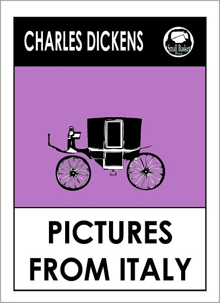 Charles Dickens PICTURES OF ITALY by Charles Dickens, Dickens PICTURES OF ITALY ( Charles Dickens Complete Works Collection of Novels -- Novel # 22) World Wide Best Seller