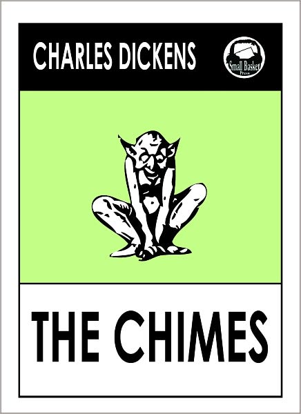 Charles Dickens THE CHIMES by Charles Dickens, Dickens THE CHIMES (Charles Dickens Complete Works Collection of Classic Novels -- Novel # 26) World Wide Best Seller