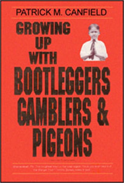Growing Up with Bootleggers, Gamblers and Pigeons