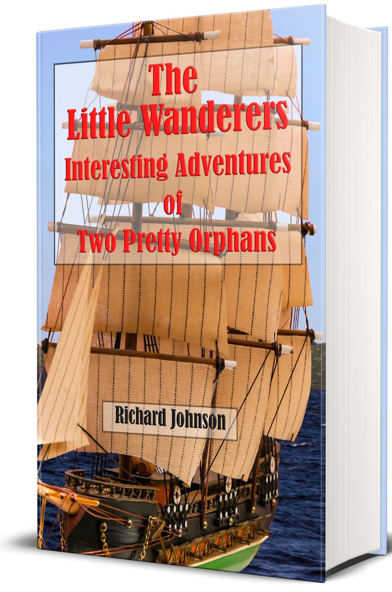 The Little Wanderers; or, Interesting Adventures of Two Pretty Orphans (Original Illustrations & Text)