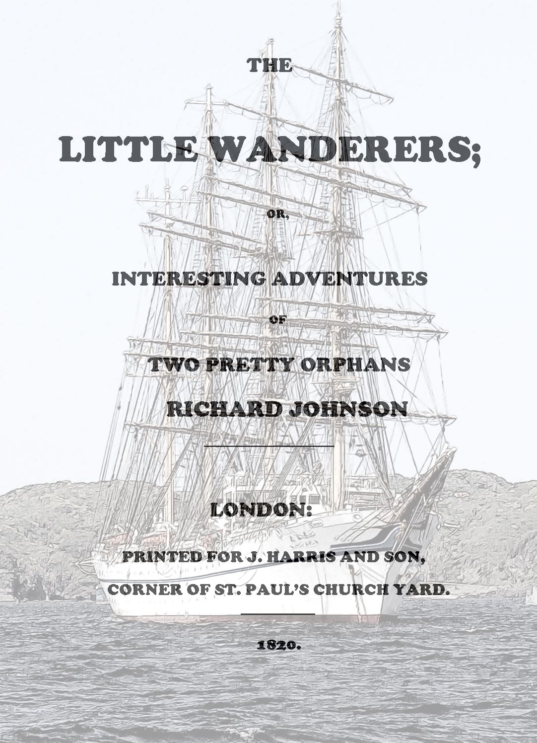 The Little Wanderers; or, Interesting Adventures of Two Pretty Orphans (Original Illustrations & Text)