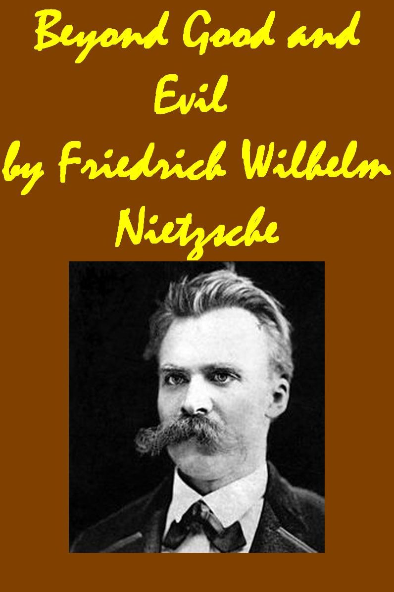 Beyond Good and Evil by Friedrich Wilhelm Nietzsche