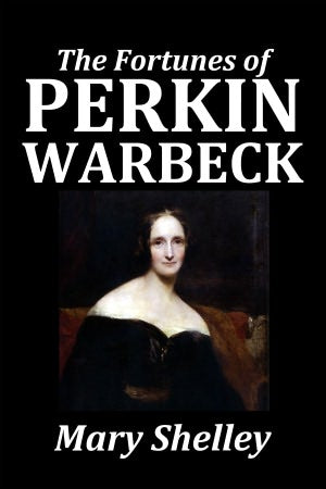 The Fortunes of Perkin Warbeck by Mary Shelley
