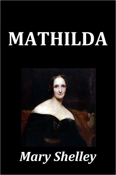 Mary Shelley's Mathilda