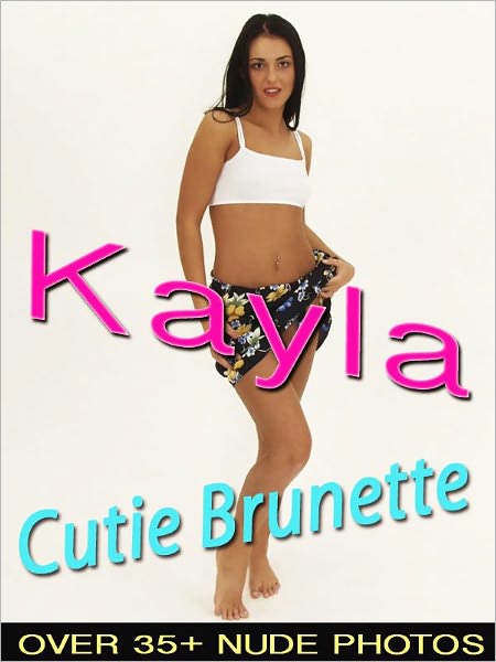 Kayla - Cutie Brunette (Nude Women Photos)