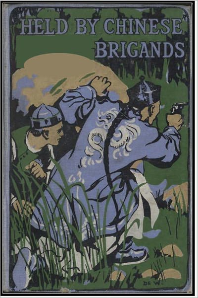 Held by Chinese Brigands