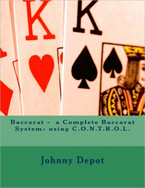 Baccarat - a Complete Baccarat System- using C.O.N.T.R.O.L.