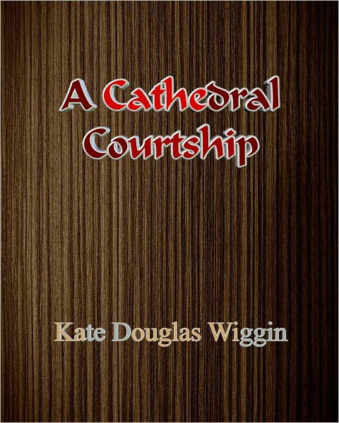 A Cathedral Courtship