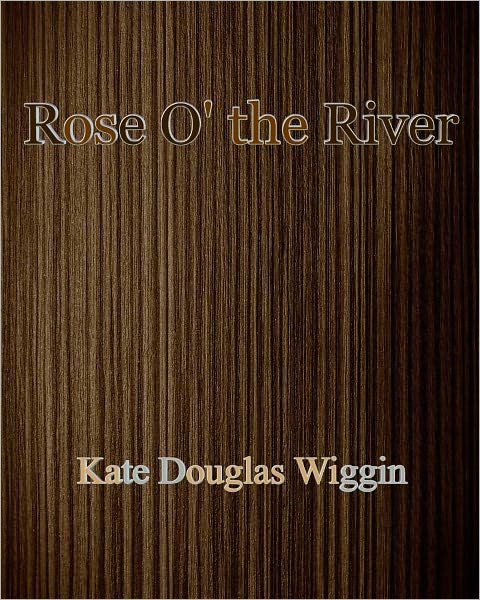 Rose O' the River