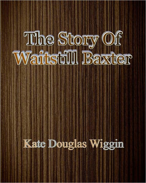 The Story Of Waitstill Baxter