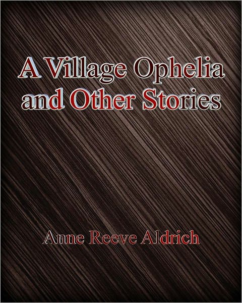 A Village Ophelia and Other Stories