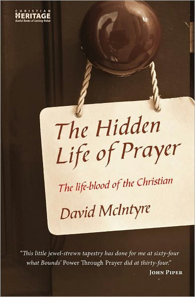 The Hidden Life of Prayer The life-blood of the Christian