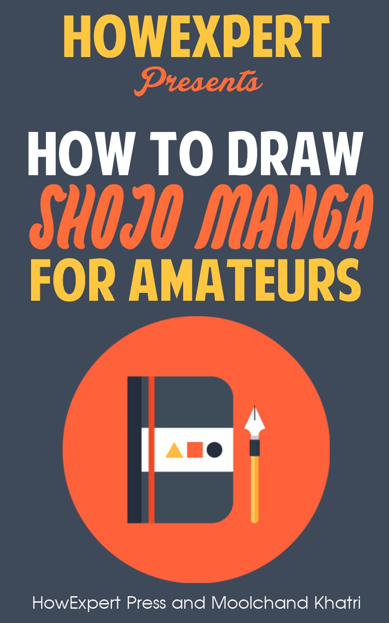 How To Draw Shojo Manga For Amateurs - Your Step-By-Step Guide To Drawing Shojo Manga For Amateurs