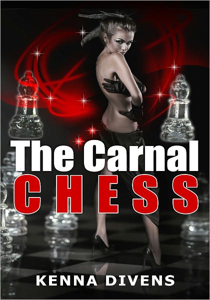 The Carnal Chess - BDSM Erotica/Menage Erotica/Multiple Partner Erotica/Interracial Erotica