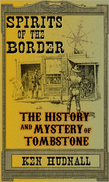 Spirits of the Border: The History and Mystery of Tombstone