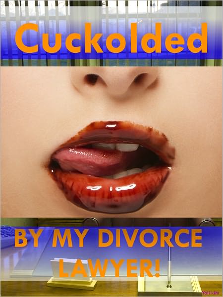 Cuckolded By My Divorce Lawyer!