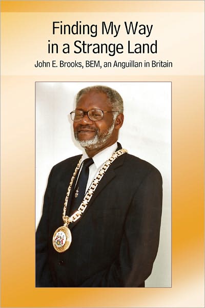 Finding My Way in a Strange Land: John E. Brooks, BEM, an Anguillan in Britain