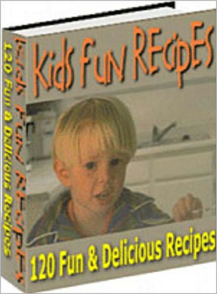 Kids Fun Recipes: A collection of simple and easy to follow recipes that kids of all ages will enjoy! AAA+++