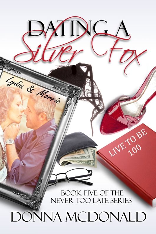 Dating A Silver Fox (Book 5 of the Never Too Late Series)