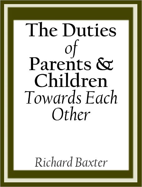 The Duties of Parents and Children Toward Each Other