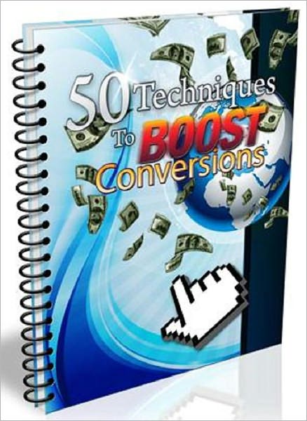 50 Techniques To Boost Conversions