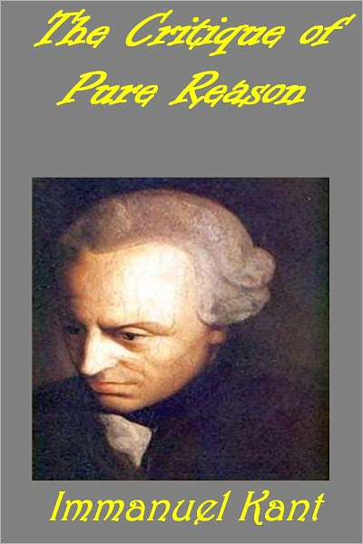 The Critique of Pure Reason by I. Kant (Illustrated)