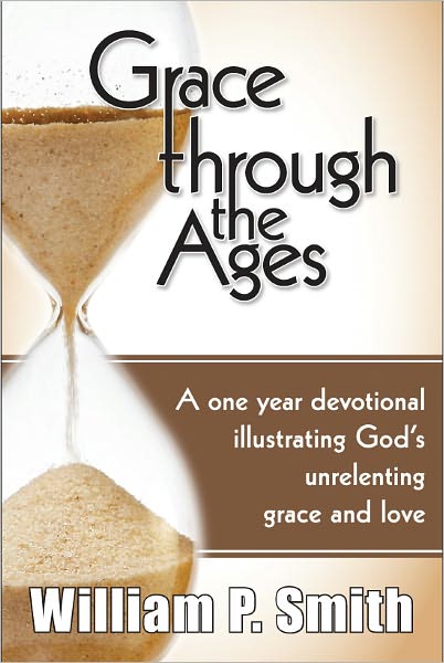 Grace through the Ages, A one year devotional illustrating God's unrelenting grace and love