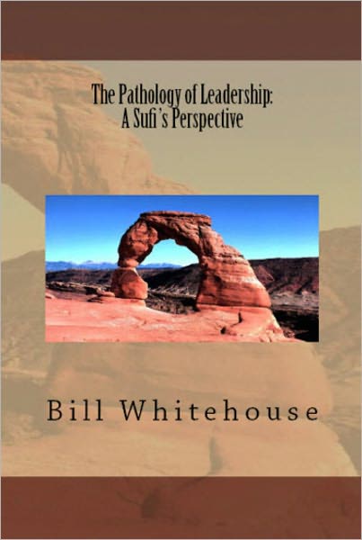 The Pathology of Leadership: A Sufi's Perspective