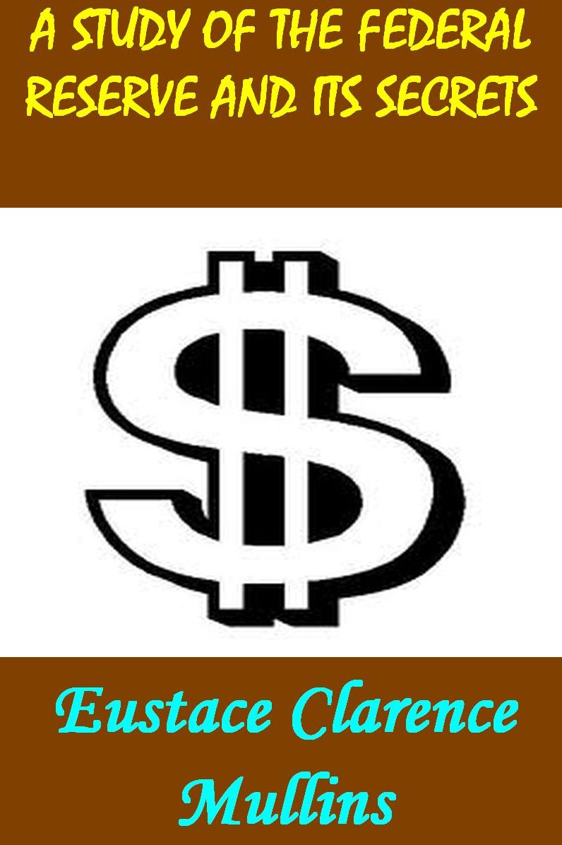 Secrets of the Federal Reserve Illustrated Edition: A Study of the Federal Reserve