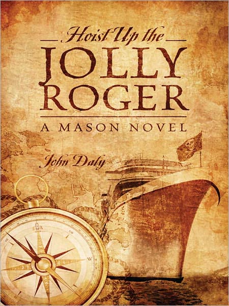 Hoist Up The Jolly Roger: A Mason Novel