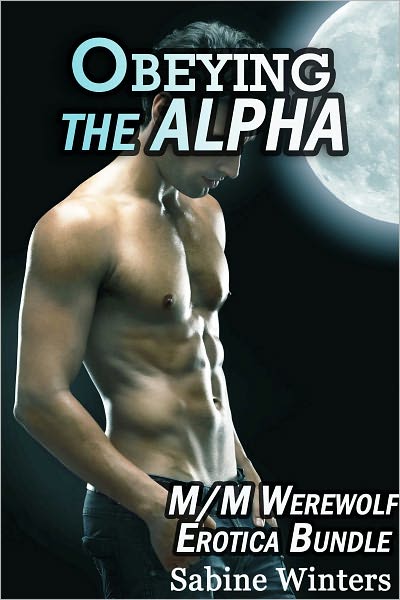 Obeying the Alpha (M/M Werewolf Erotica Bundle)