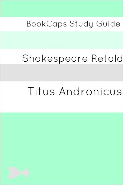 Titus Andronicus In Plain and Simple English (A Modern Translation and the Original Version)