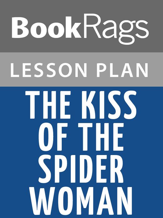 The Kiss of the Spider Woman Lesson Plans