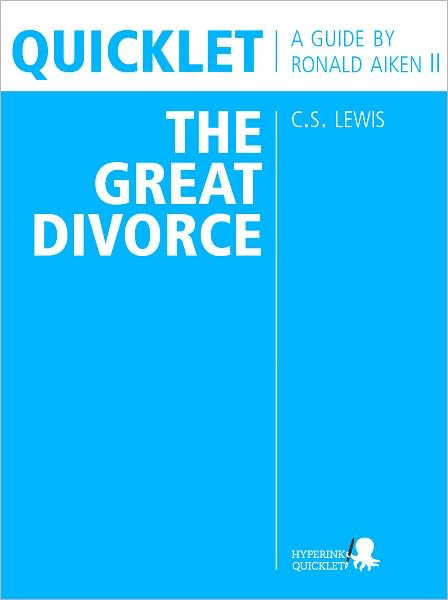 Quicklet on C.S. Lewis' The Great Divorce (CliffNotes-like Summary and Analysis)