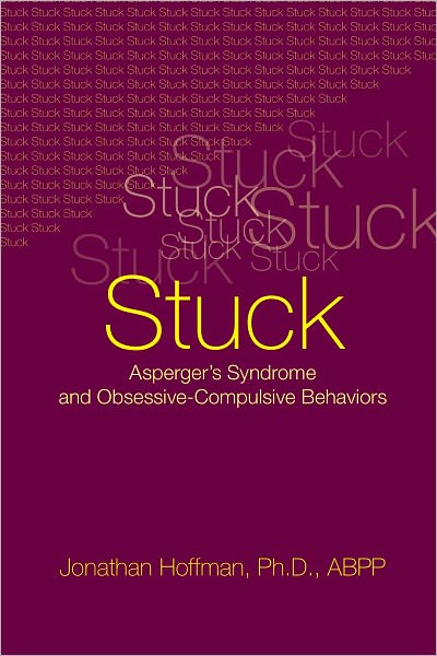 Stuck: Asperger's Syndrome and Obsessive-Compulsive Behaviors