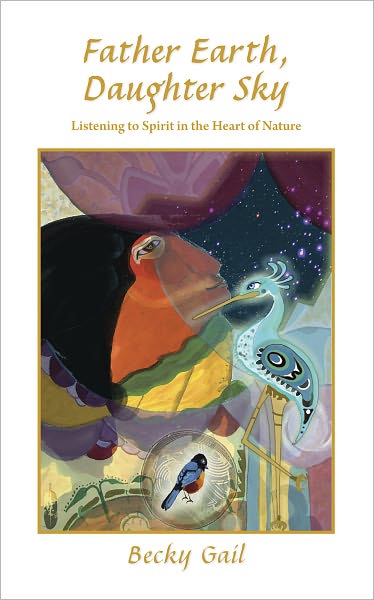 Father Earth, Daughter Sky-Listening to Spirit in the Heart of Nature