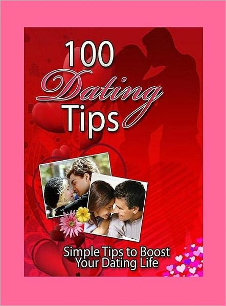 eBook on 100 Dating Tips EVERY Person In A Relationship Should Know!
