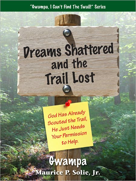 Dreams Shattered and the Trail Lost