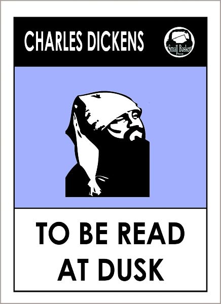 Charles Dickens TO BE READ AT DUSK by Dickens (Charles Dickens Complete Works Collection of Classic Novels -- Novel # 35) World Wide Best Seller
