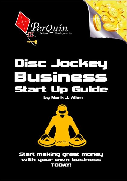 Disc Jockey Business Start-Up Guide