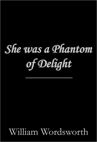 She was a Phantom of Delight