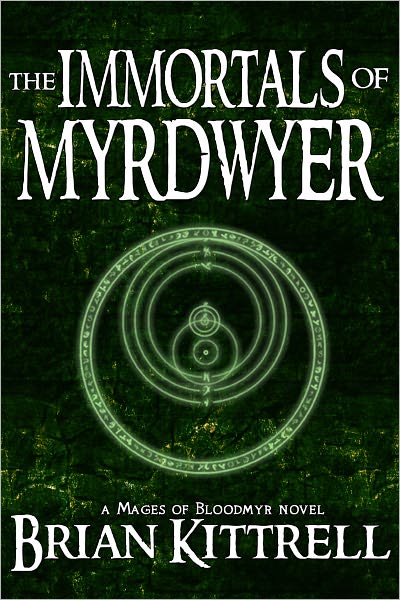 The Immortals of Myrdwyer: A Mages of Bloodmyr Novel: Book #3