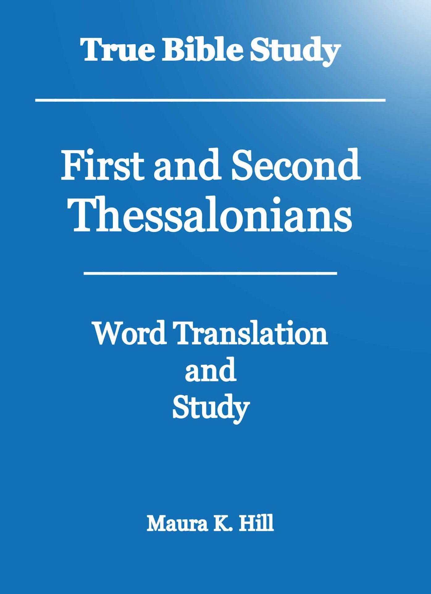 True Bible Study First and Second Thessalonians